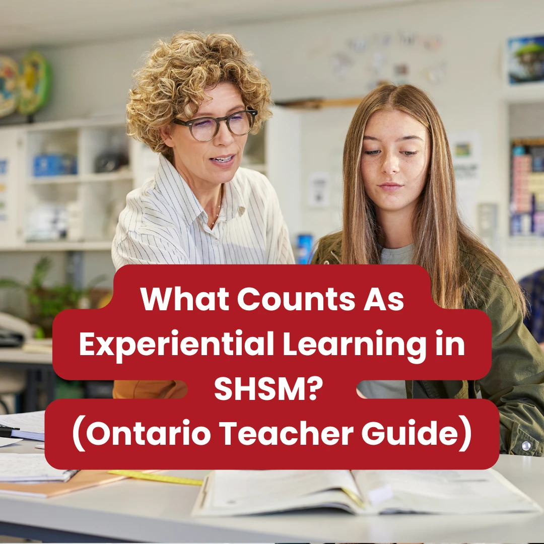What Counts As Experiential Learning in SHSM? (Ontario Teacher Guide)